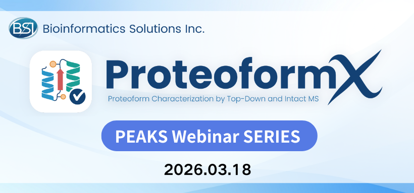 PEAKS Webinar|基于Intact, Middle-down和Bottom-up分析的proteoform表征
